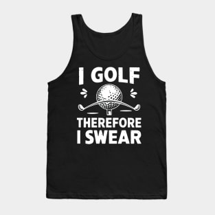 Golf Lover I golf Therefore I Swear Tank Top